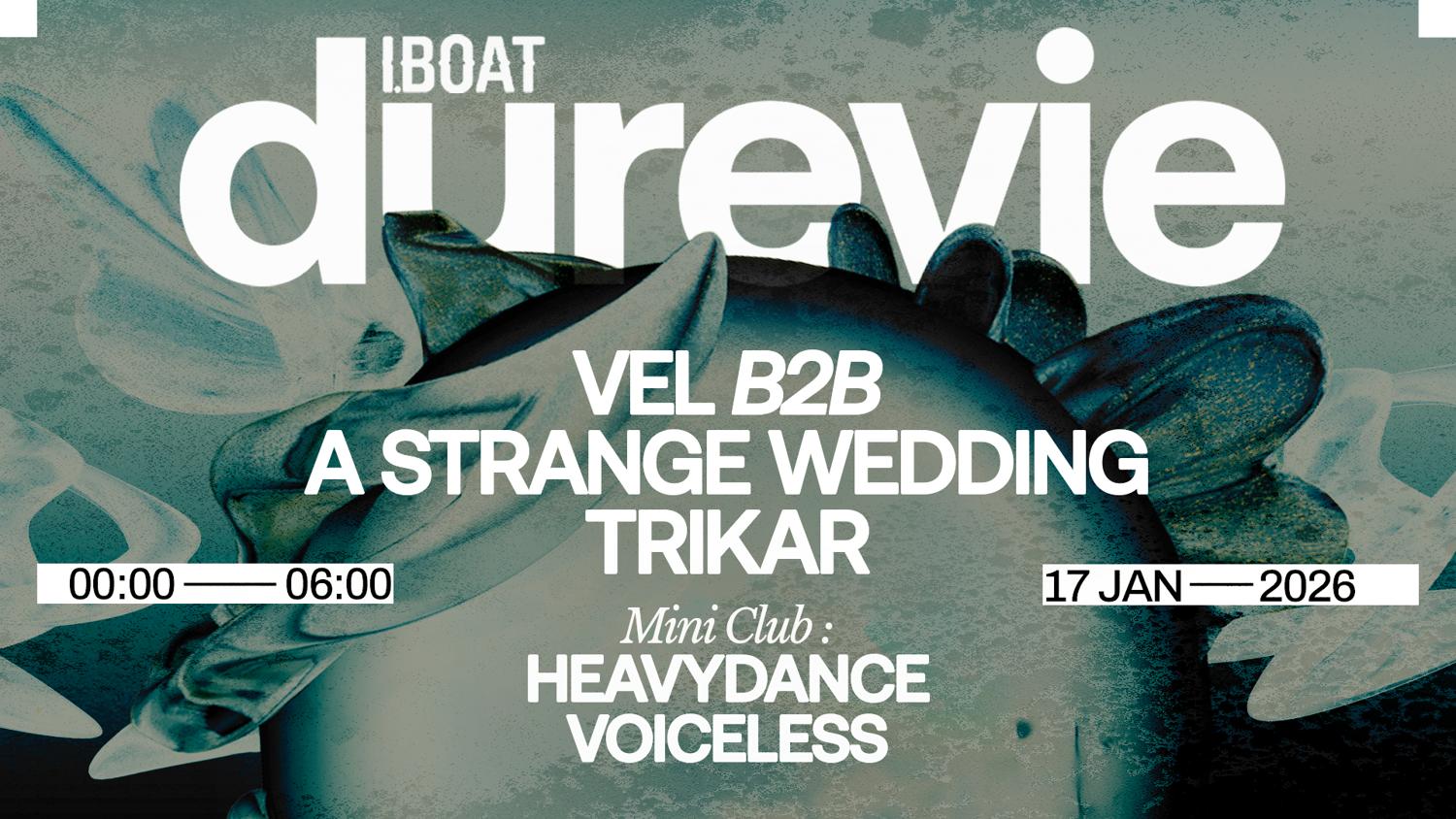 Dure Vie: Vel B2B A Strange Weedding + Trikar