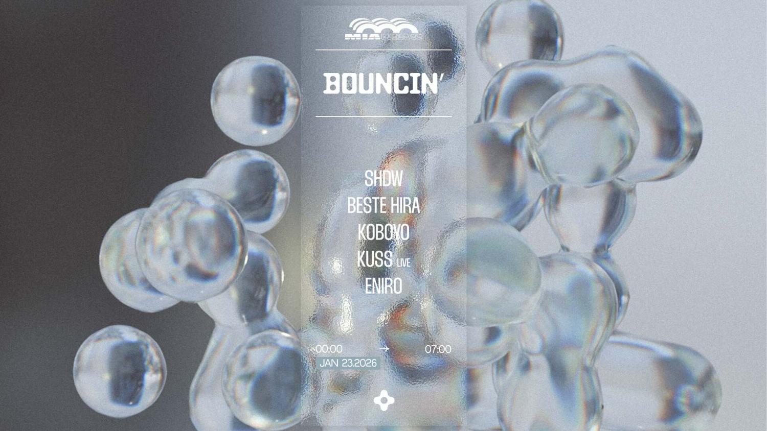 Bouncin': Shdw, Beste Hira, Koboyo, Kuss, Eniro