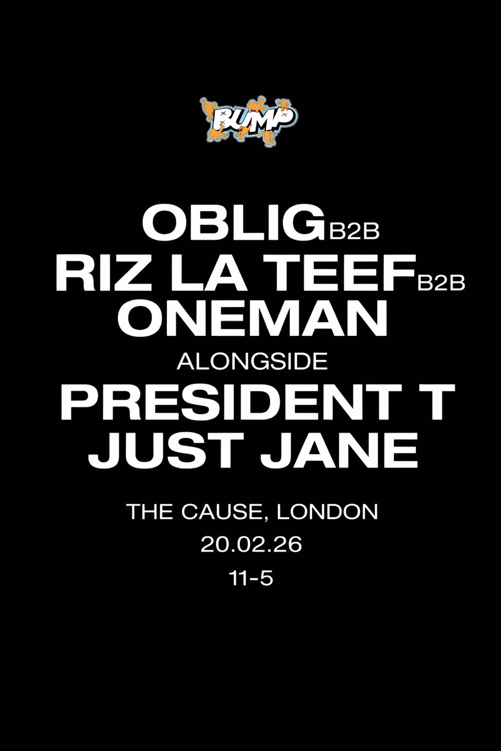 Bump: President T, Riz La Teef B2B Oblig B2B Oneman + Just Jane