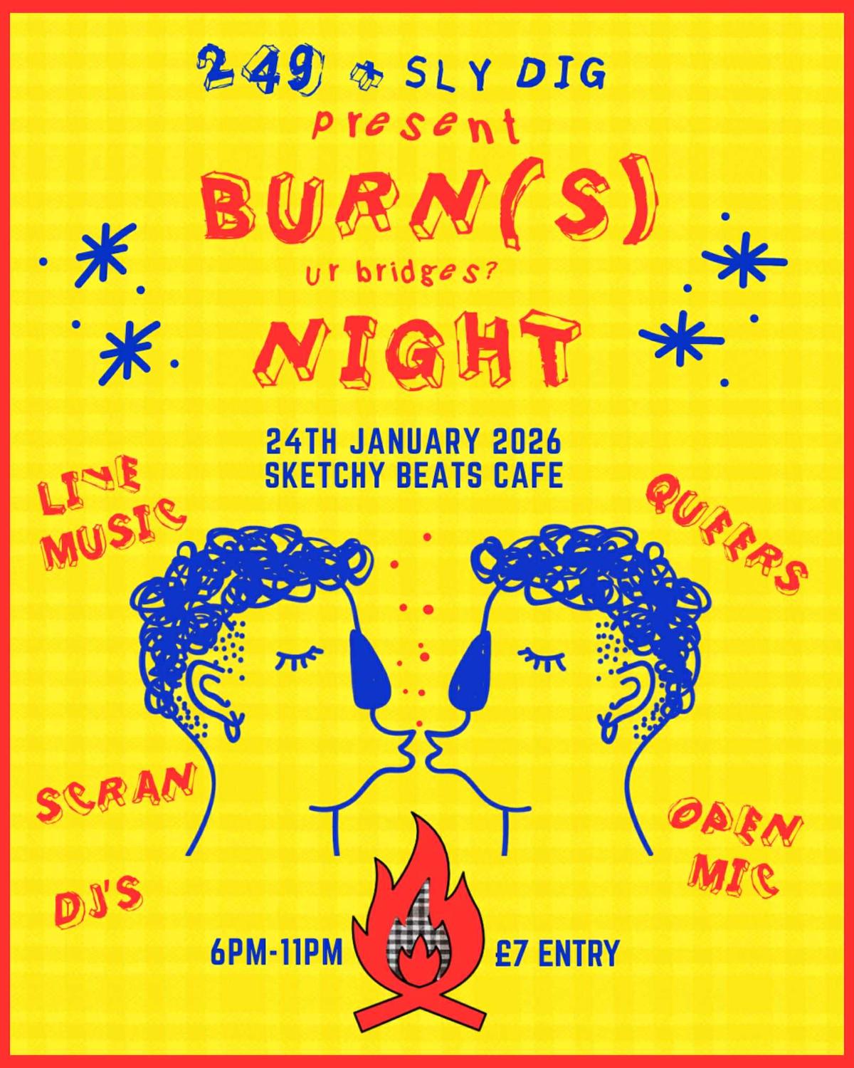 249 + Sly Dig Present: Burn(S) (Ur Bridges?) Night