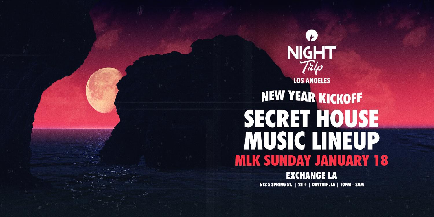 Night Trip New Year Kickoff: Secret House Lineup