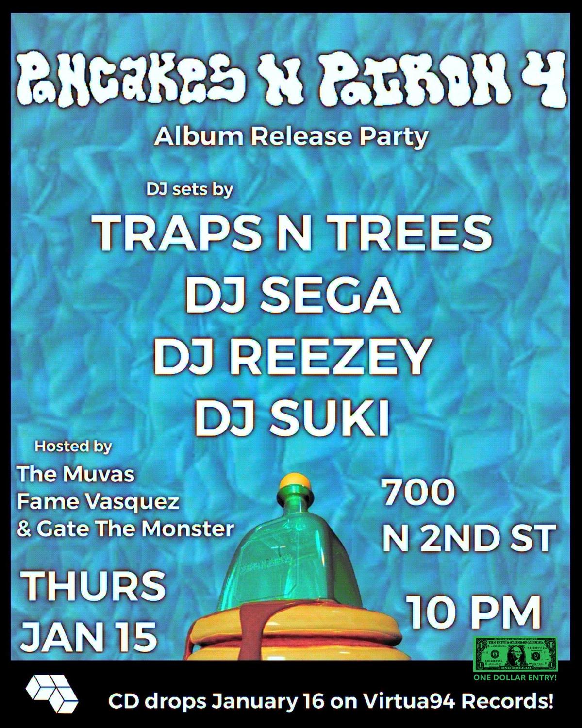 Traps N Trees Official Pancakes N Patron Volume 4 Release Party