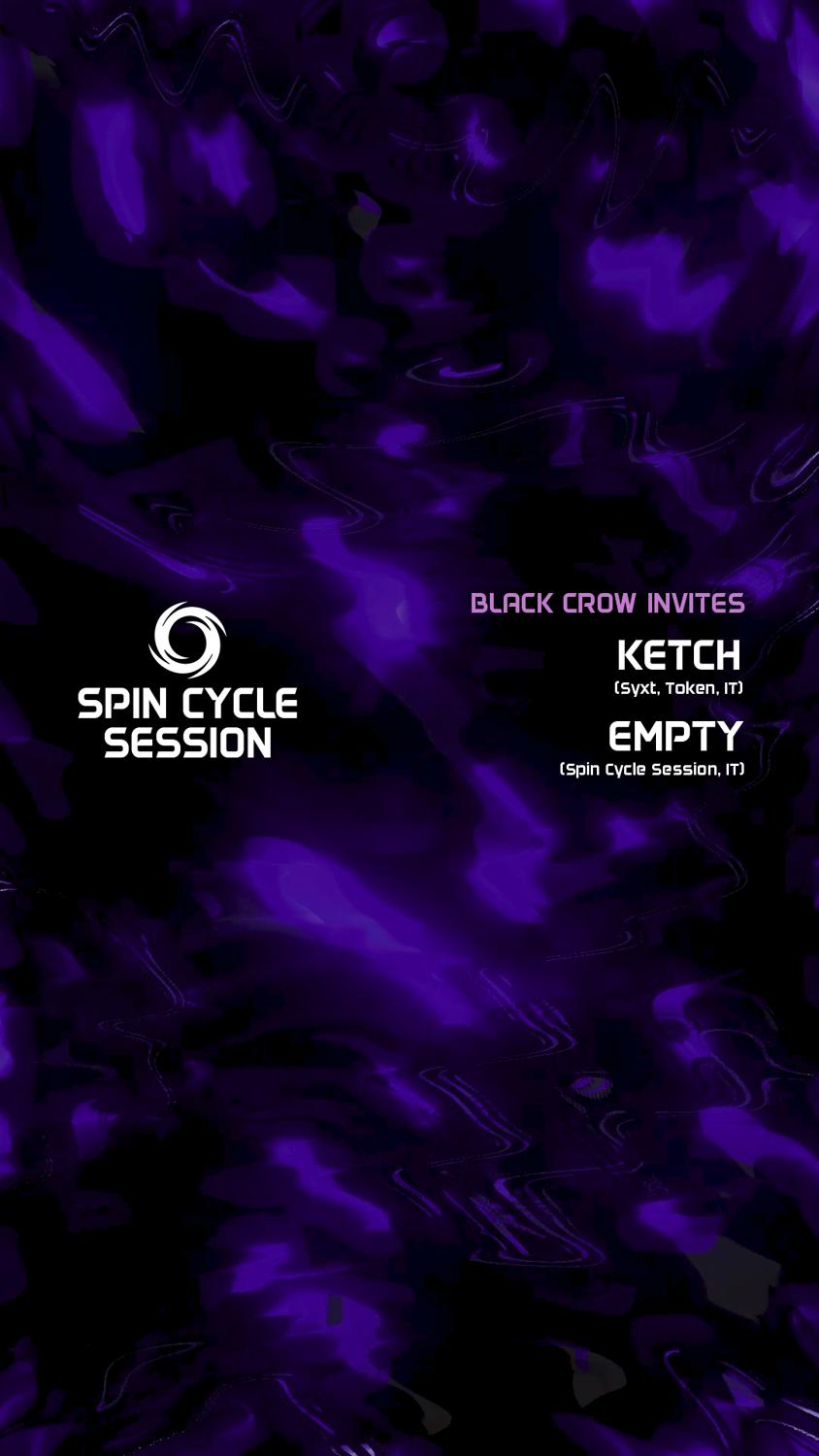 Spin Cycle Session 5 / Black Crow Invites Ketch ( Token ,Syxt)