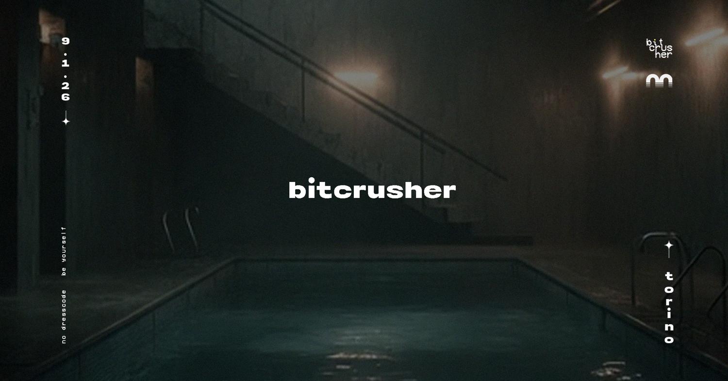 Bitcrusher At Magazzini Sul Po