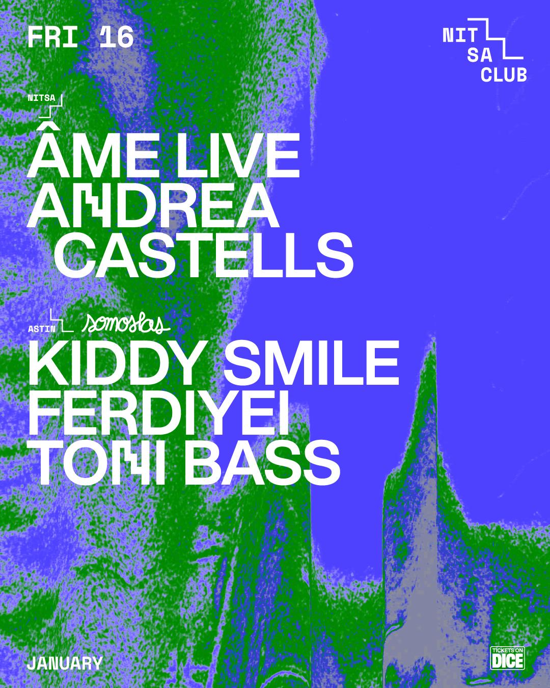 Âme Live · Andrea Castells / Somoslas: Kiddy Smile · Ferdiyei · Toni Bass