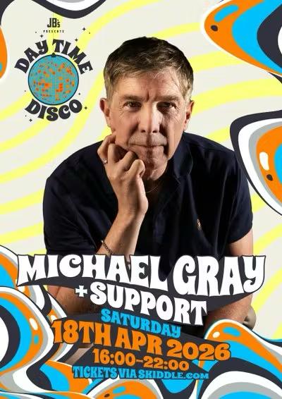 Day Time Disco: Michael Gray