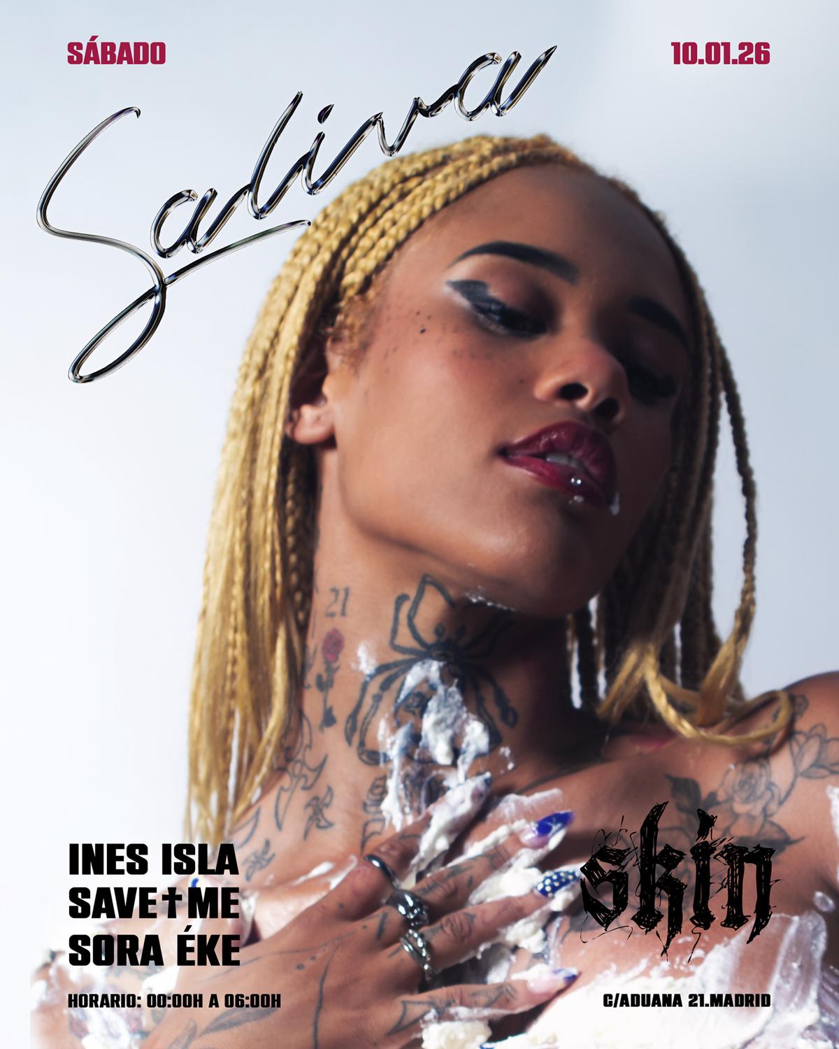 Skin Saliva: Ines Isla + Save†Me + Sora Éke