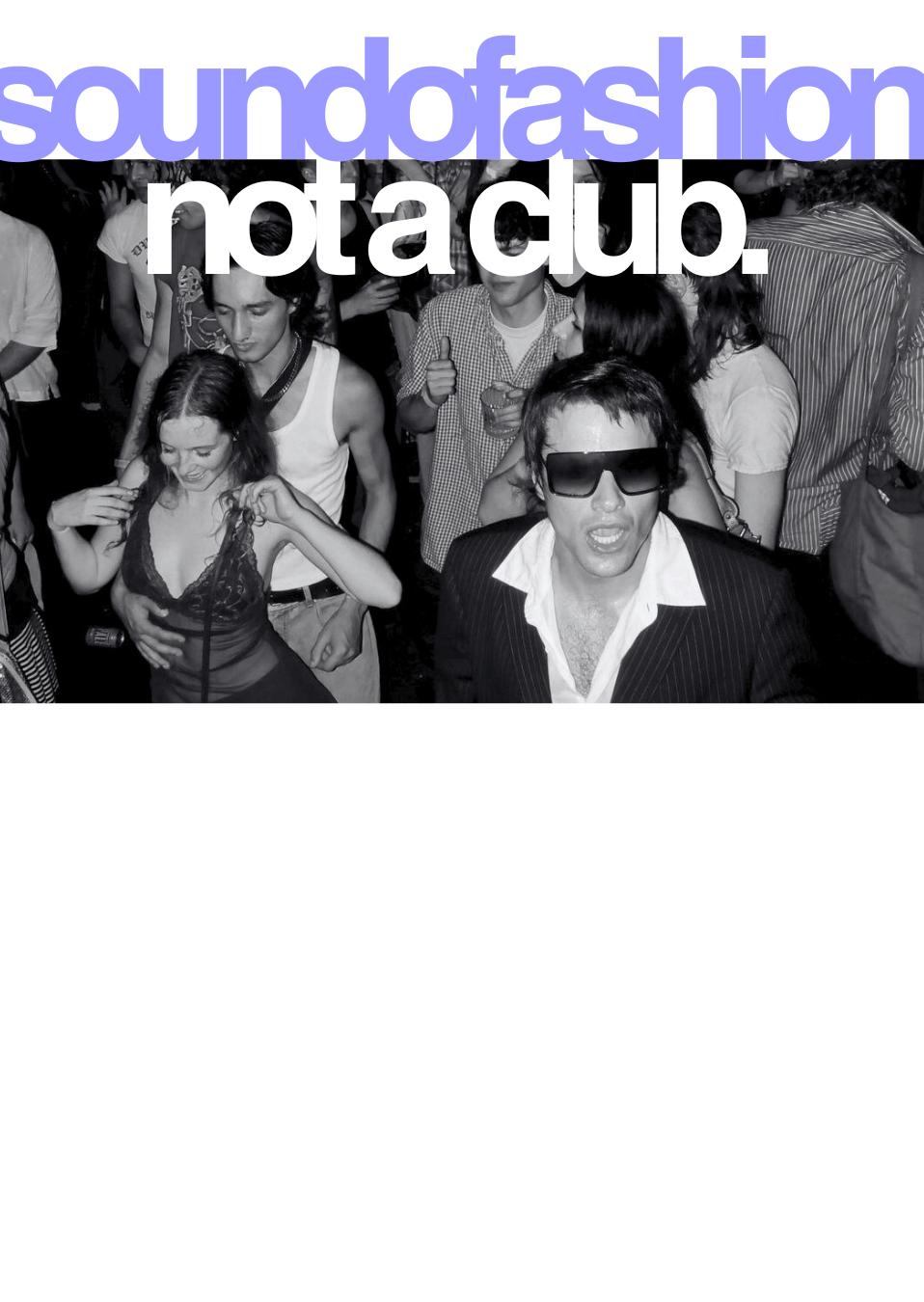The Sound Of Fashion Presents: Not A Club.