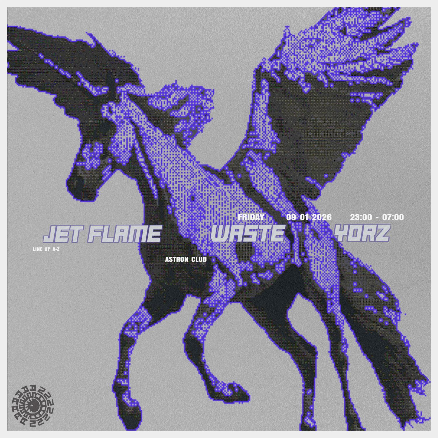 Astron Club Night With Jet Flame / Waste / Yorz