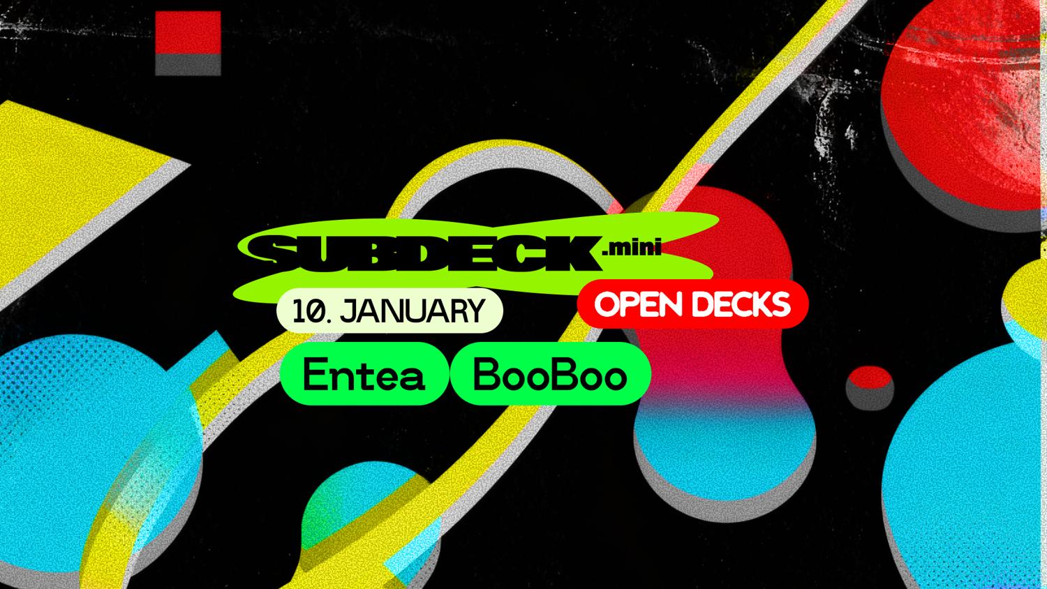 Subdeck. Mini : Open Decks : Entea X Booboo
