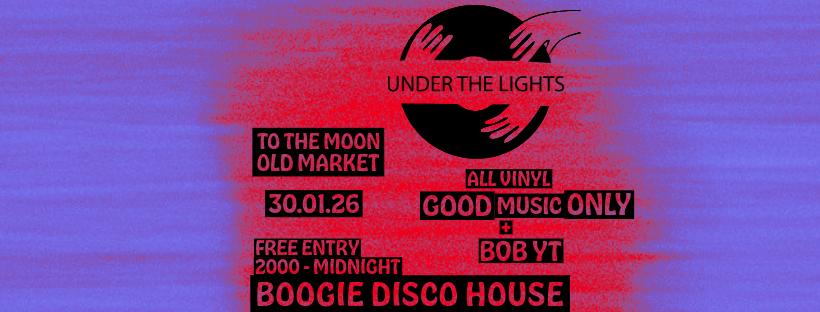 Under The Lights: Boogie ∆ Disco ∆ House
