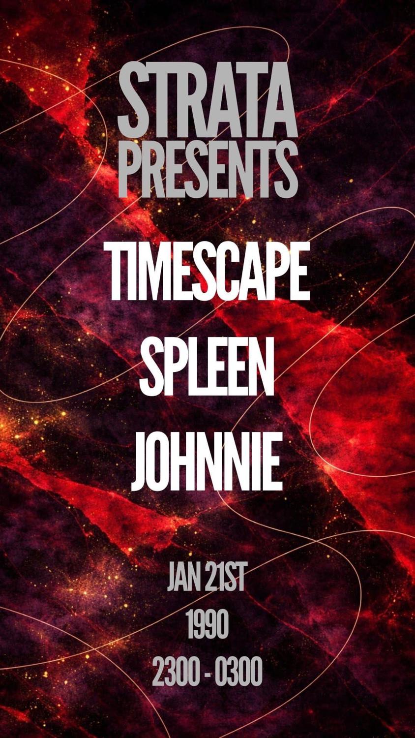 Strata Presents: Timescape With Spleen + Johnnie