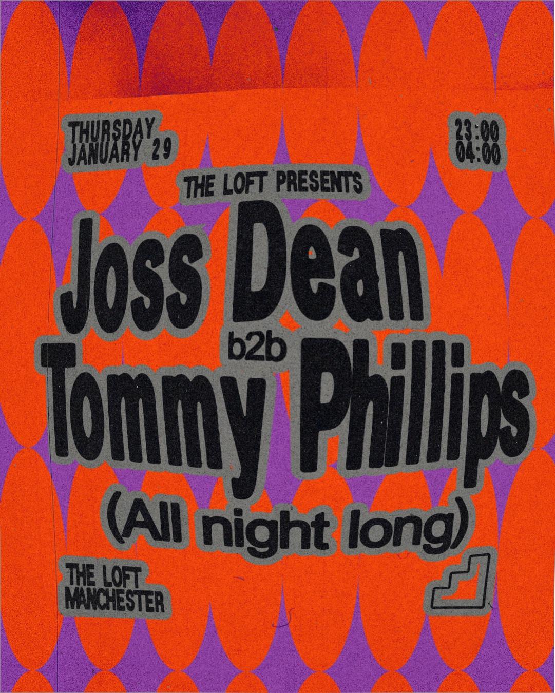 The Loft: Joss Dean B2B Tommy Phillips