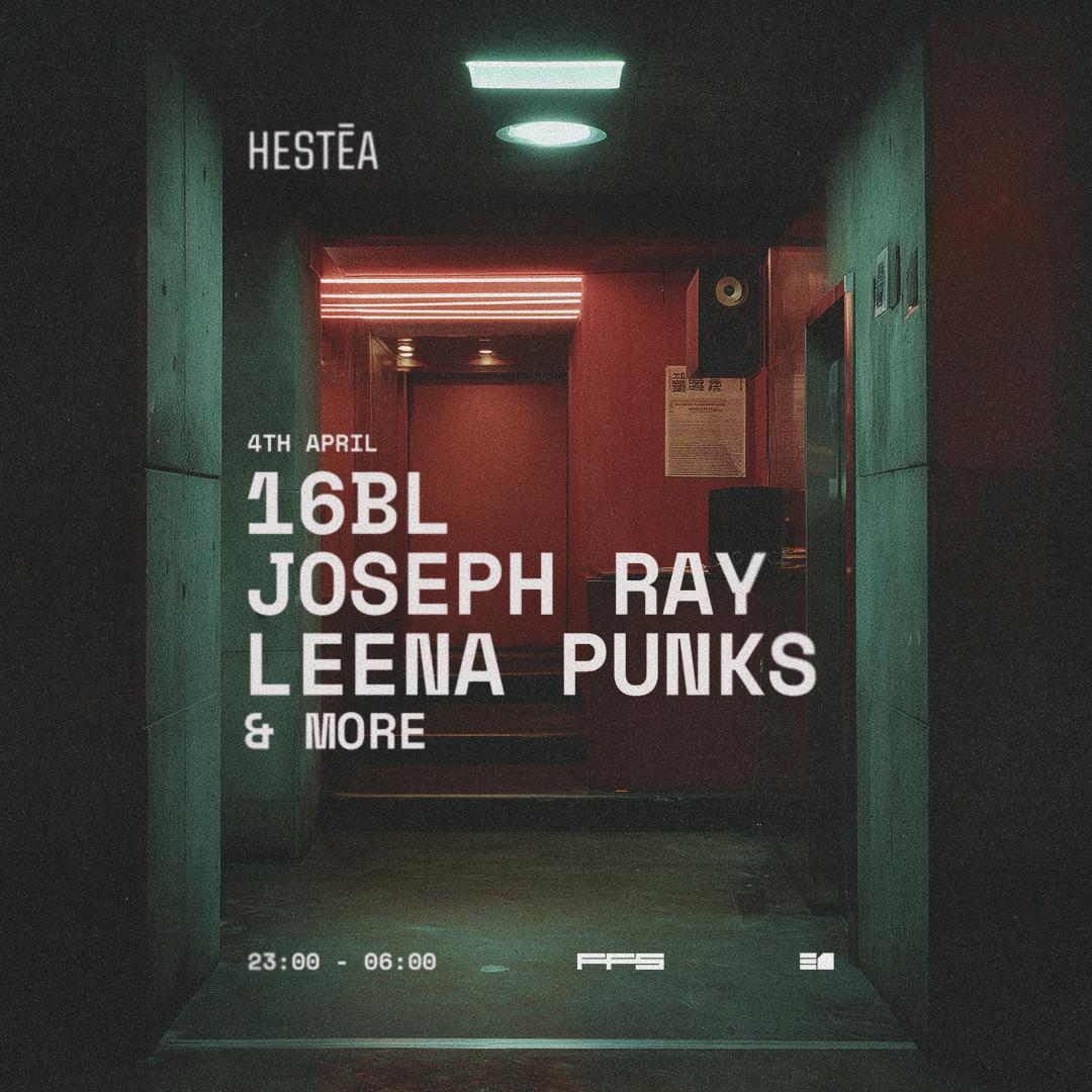 Hestēa Presents: Joseph Ray, 16Bl, Leena Punks