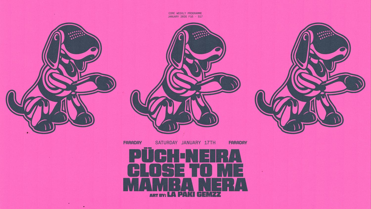 Faraday W/ Püch + Neira  Close To Me + Mamba Nera