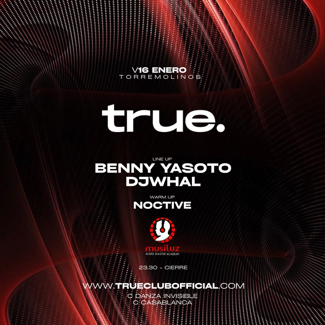 True Club Presents: Benny Yasoto, Djwhal & Noctive