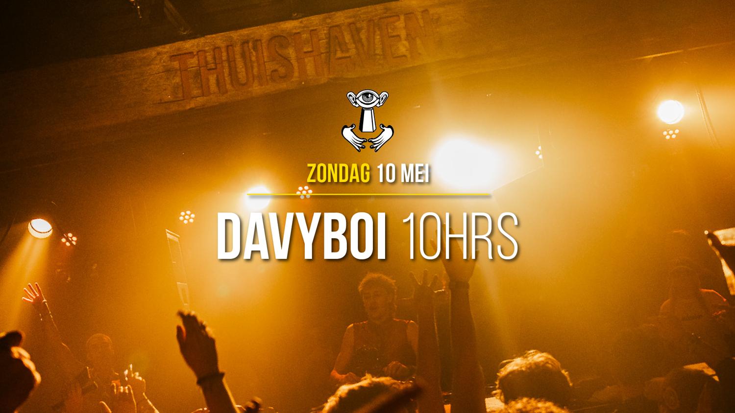10 Mei - Thuishaven With Davyboi 10Hrs Sold Out