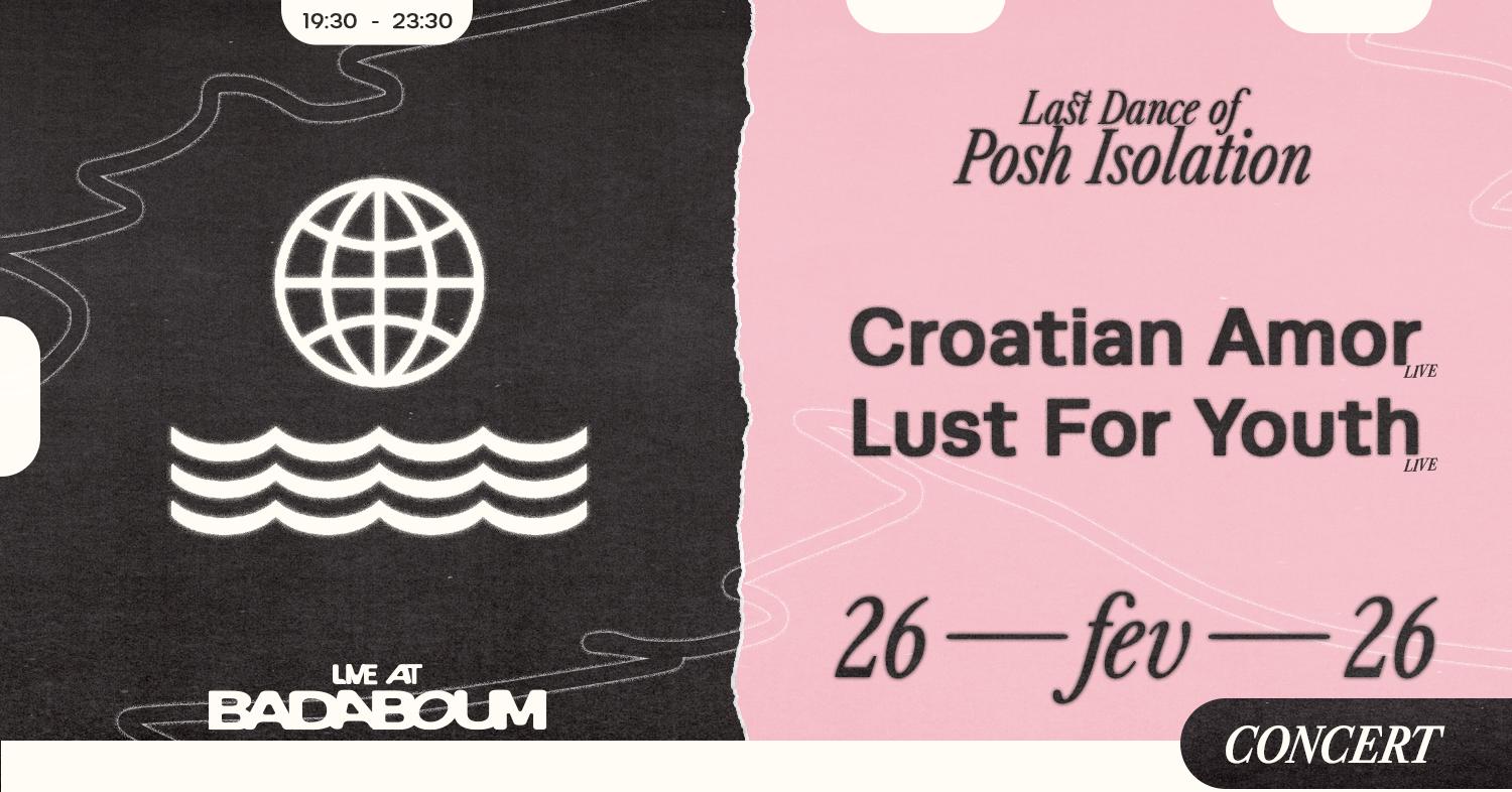 Concert — Posh Isolation: Croatian Amor, Lust For Youth