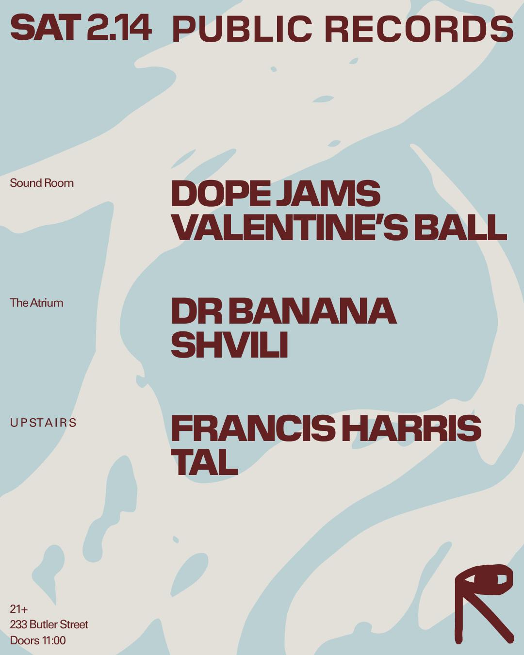 Dope Jams Valentine'S Ball / Dr Banana + Shvili / Francis Harris + Tal