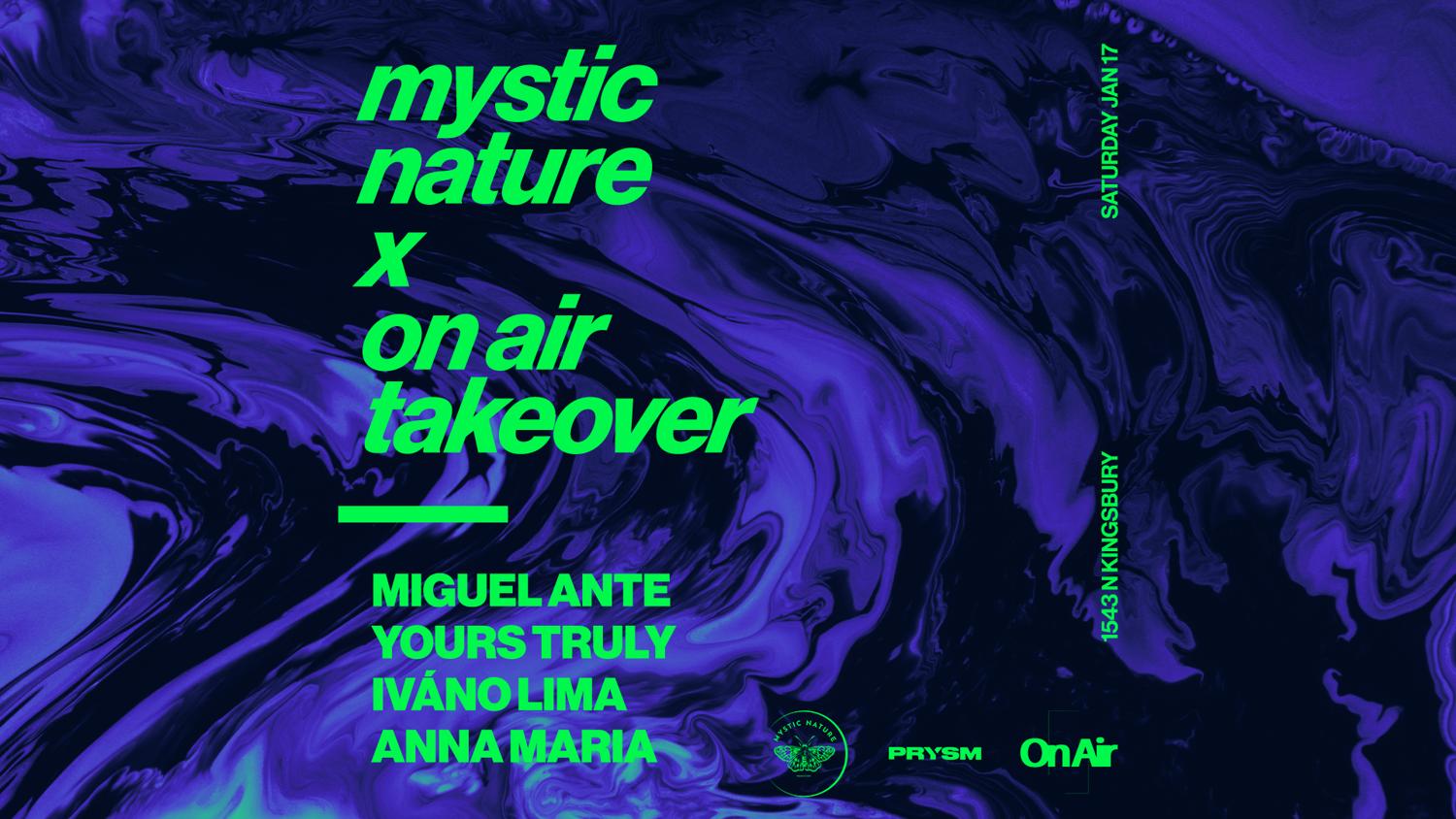 Miguel Ante + Yours Truly + Iváno Lima + Anna Maria (Mystic Nature X On Air Takeover)
