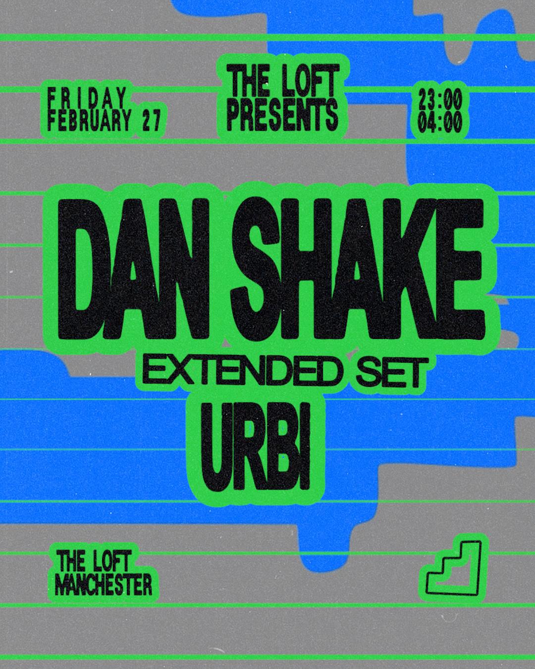 The Loft: Dan Shake (Extended) & Urbi