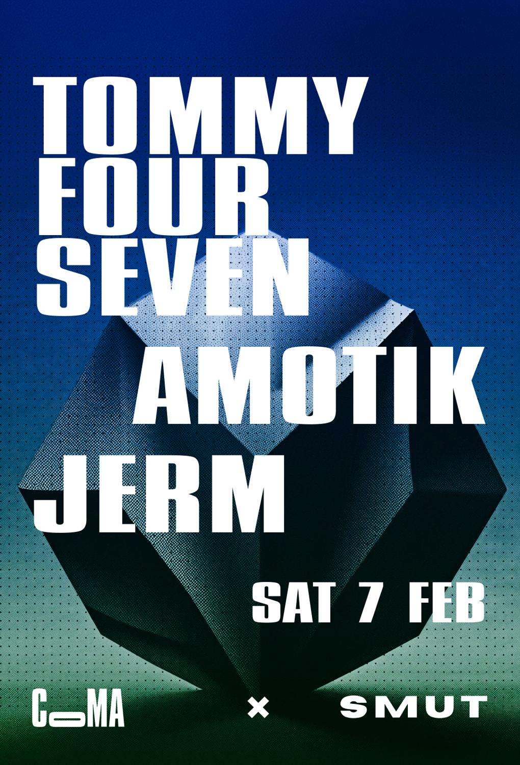 Coma X Smut X Tommy Four Seven X Amotik X Jerm