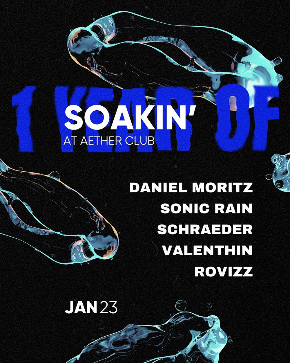 Soakin' 1 Year: Daniel Moritz, Sonic Rain, Schraeder, Valenthin, Rovizz