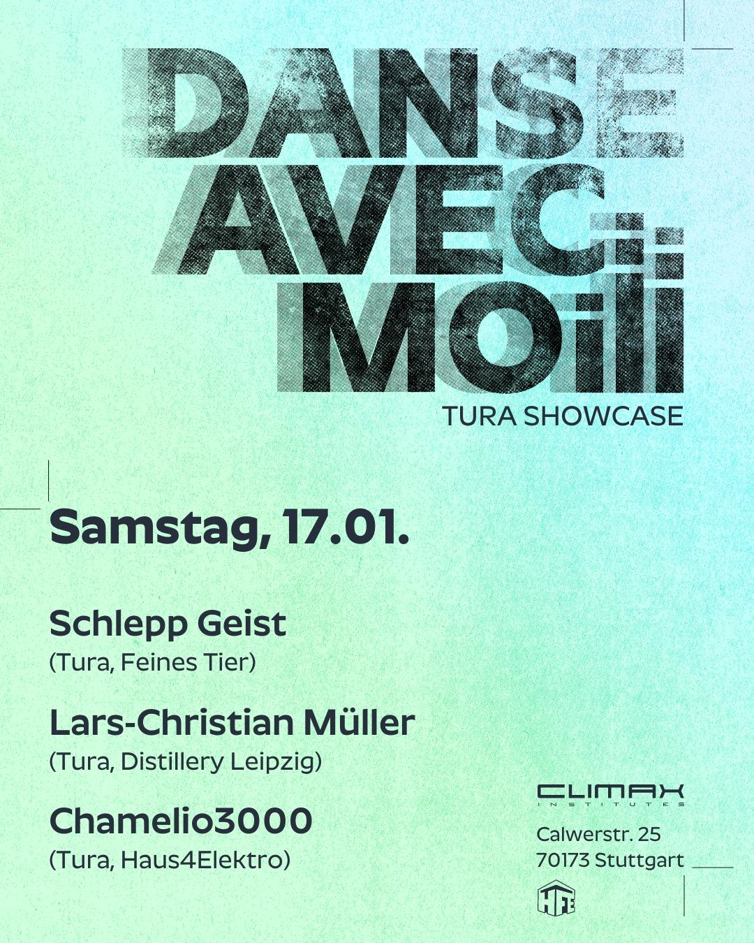 Danse Avec Moi – Tura Showcase W/Schlepp Geist, Lars-Christian Müller, Chamelio3000