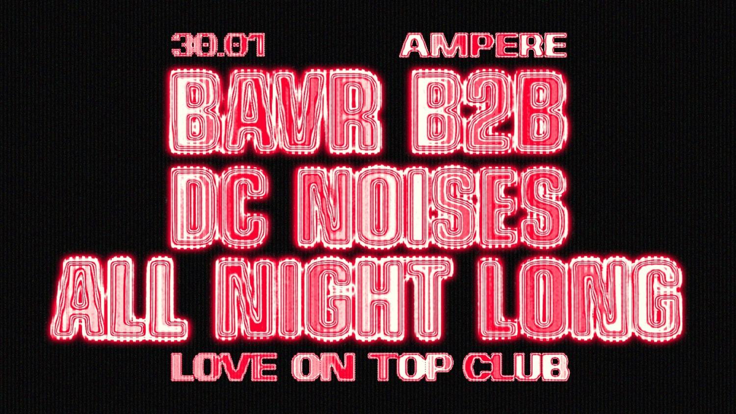 Bavr B2B Dc Noises 'All Night Long'