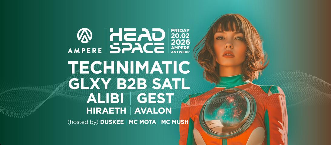 Headspace X Ampere Present: Technimatic, Glxy, Satl, Alibi, Gest