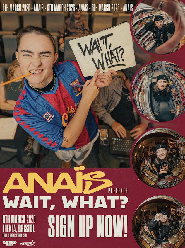 Anais Presents: Wait, What