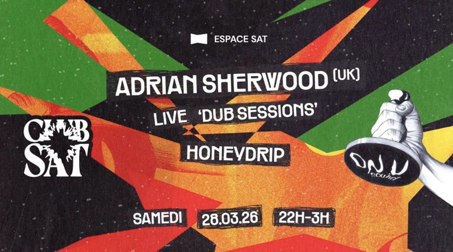 Club Sat — Adrian Sherwood (Uk) (Live) • Honeydrip