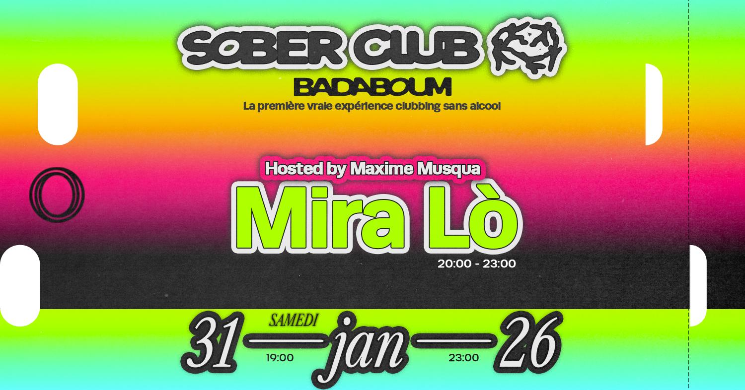 Sober Club Hosted By Maxime Musqua: Mira Ló