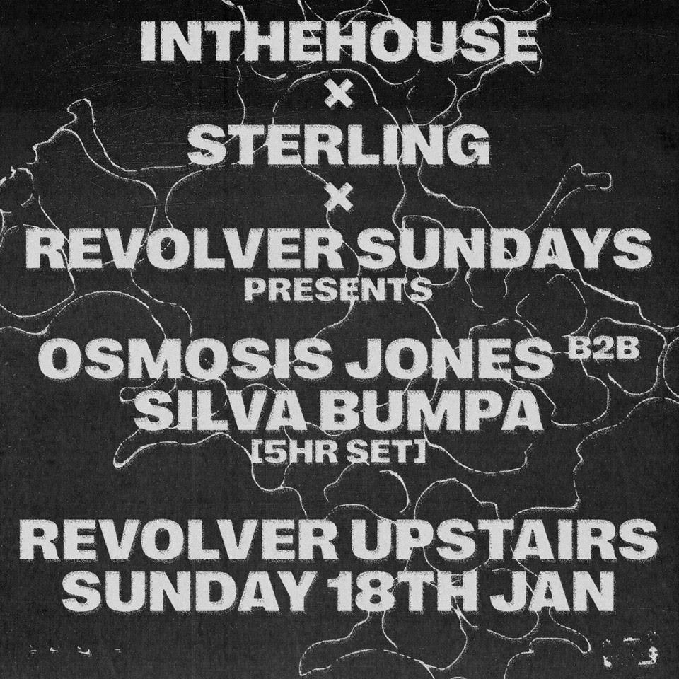 Silva Bumpa B2B Osmosis Jones — Sterling, Inthehouse & Revolver Sundays
