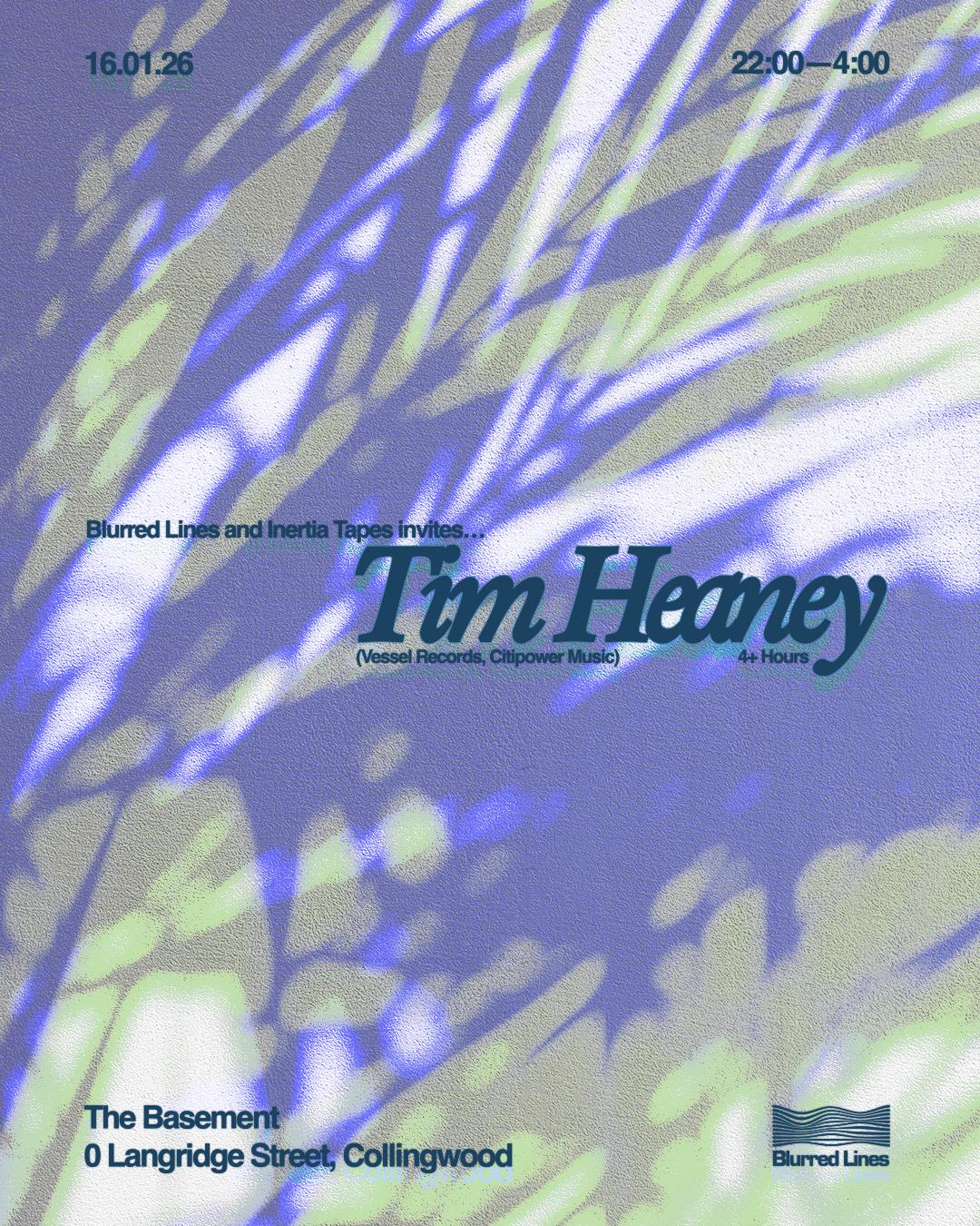 Blurred Lines & Inertia Tapes Invite Tim Heaney (4 Hours)