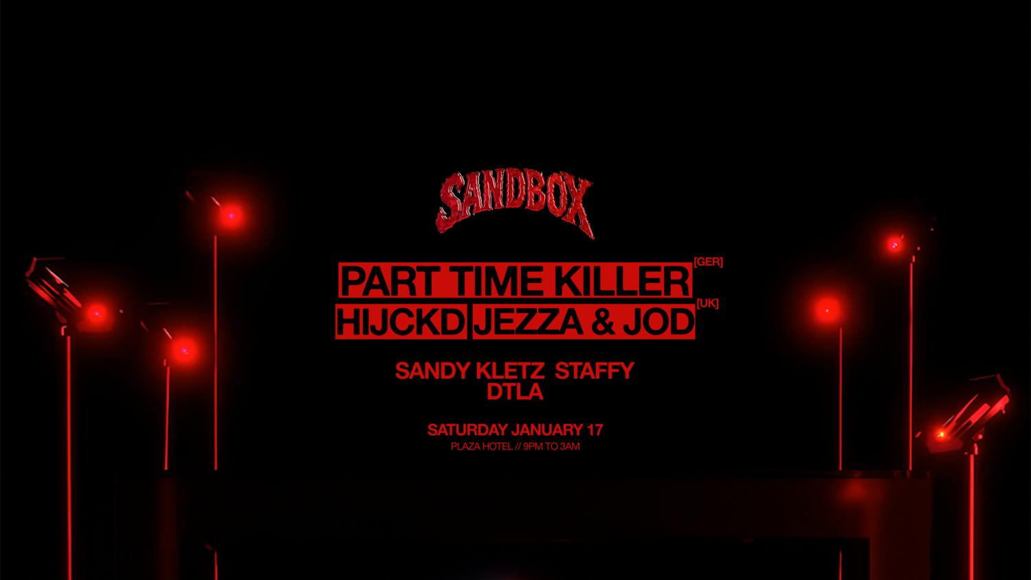 Sandbox Feat. Part Time Killer (Ger) & Hijckd