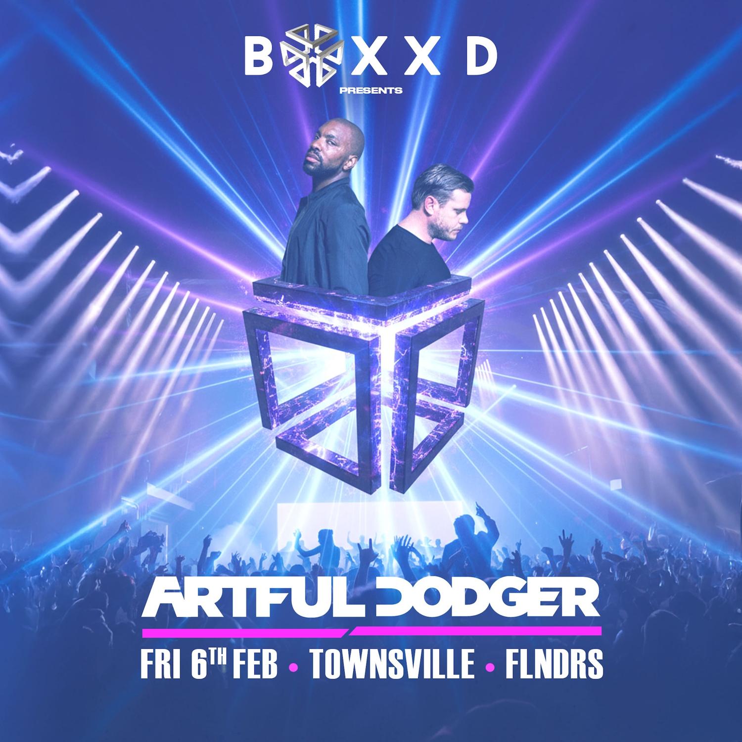Boxxd Presents: Artful Dodger - Flndrs, Townsville