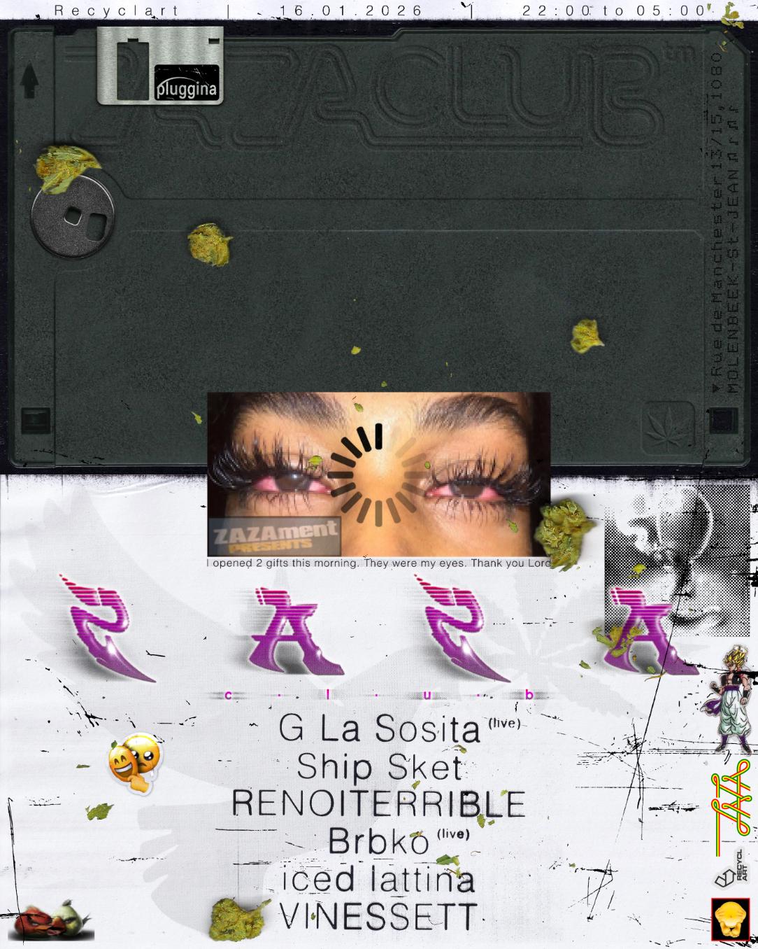 Zaza Club: G La Sosita / Ship Sket / Brbko / Renoiterrible / Iced Lattina / Vinessett
