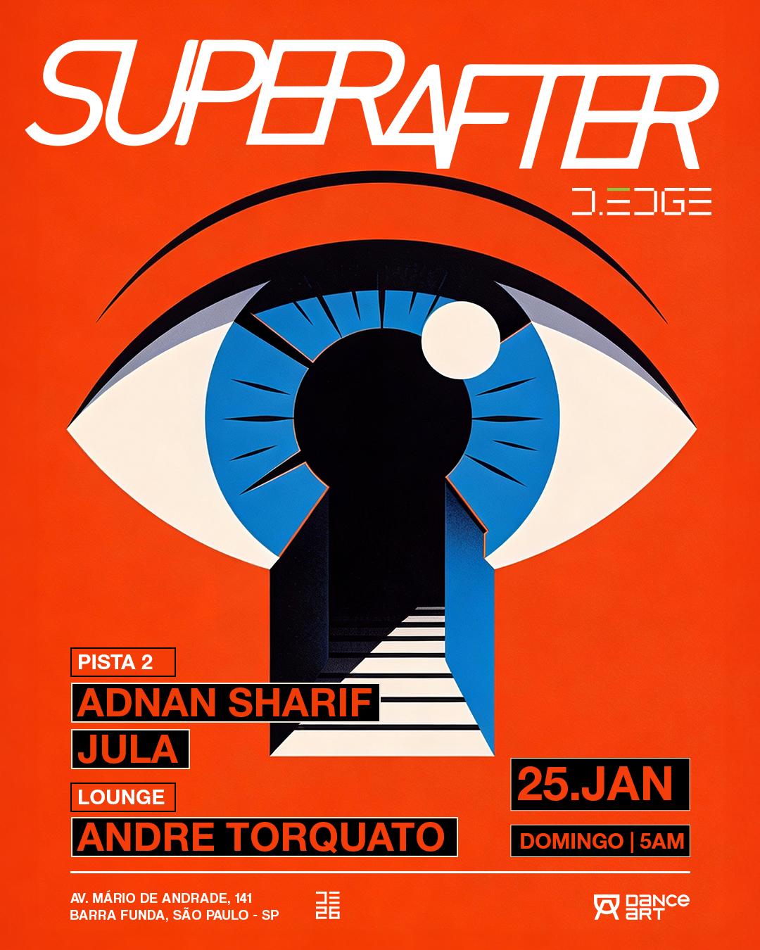 Superafter D-Edge Sp Pres.: P2: Adnan Sharif. Jula // Lounge: Andre Torquato