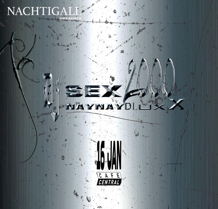 Nachtigall Invites Dj Sex2000 W/ Naynaydluxx