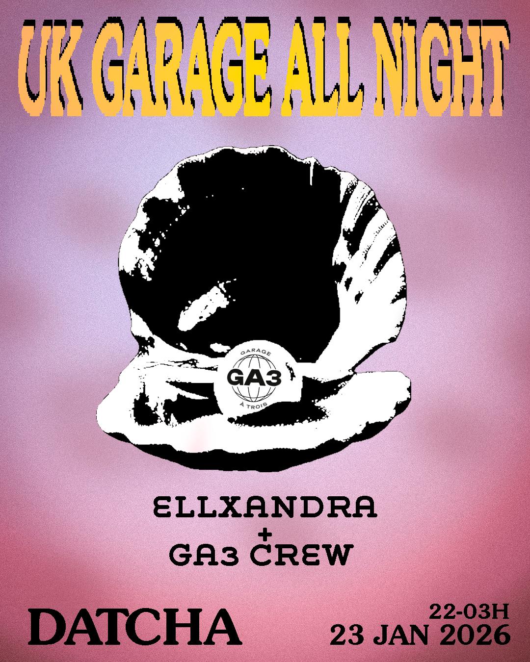 Garage À Trois Presents Uk Garage All Night: Ellxandra, Laurence Nadeau, Emil Paquin, Dr Love