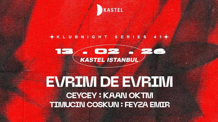 Kastel #Klubnightseries041: Evrim De Evrim + Ceycey + Timucin Coskun + Feyza Emir + Kaan Oktm