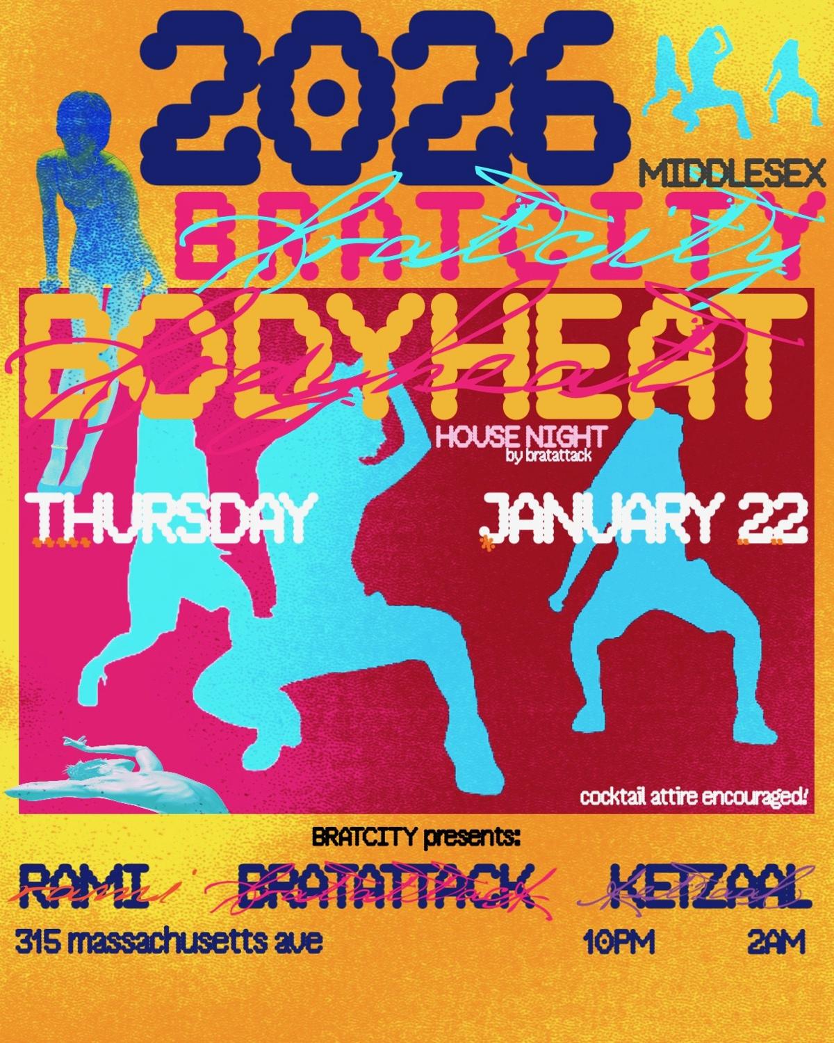 Bratcity: Bodyheat (House Night)