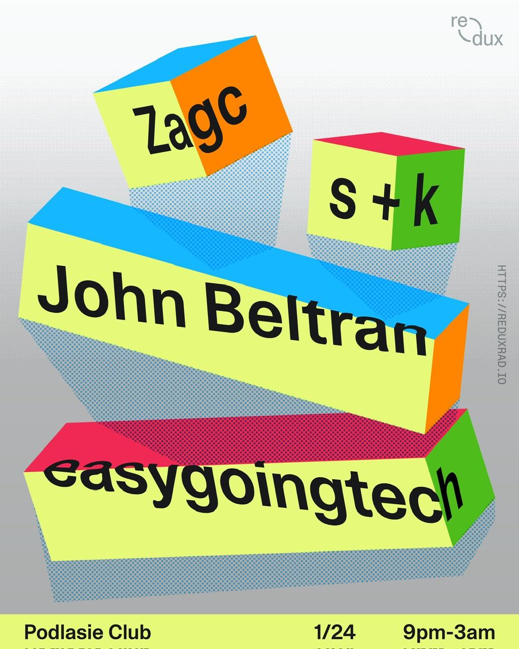 Redux Presents: John Beltran, Easygoingtech, S+K, Zagc,
