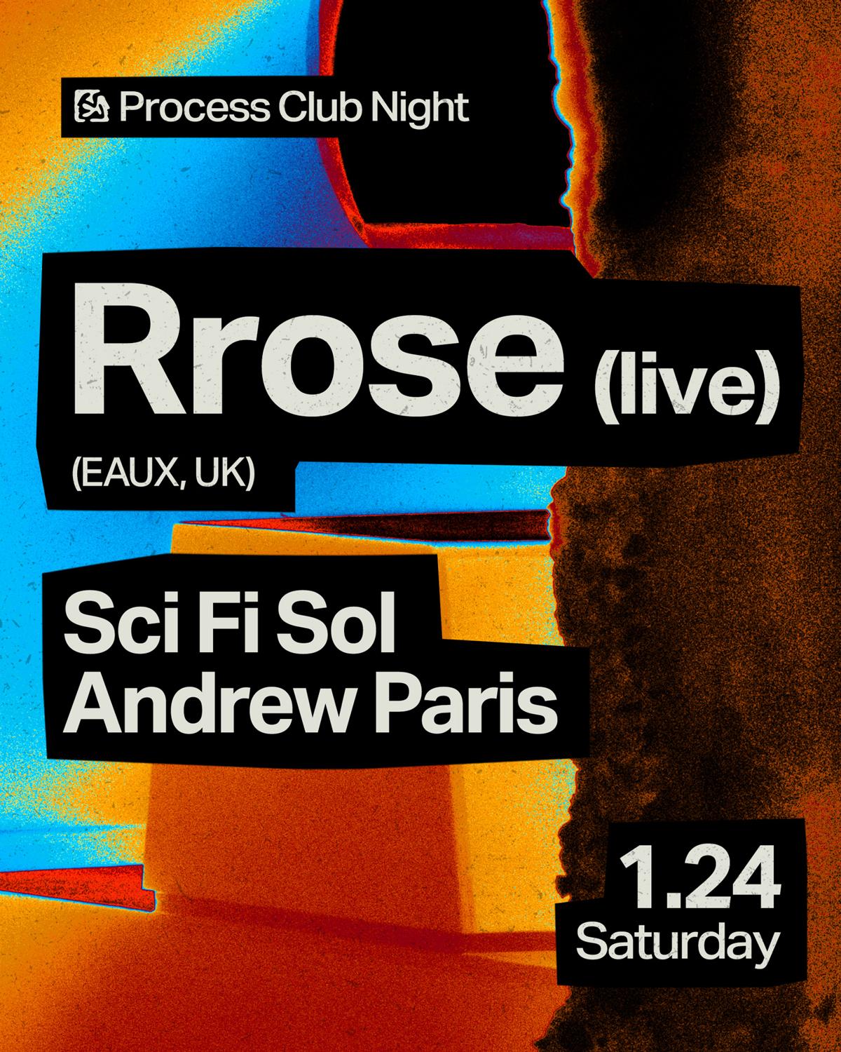 Process Club Night: Rrose (Live), Sci Fi Sol, Andrew Paris