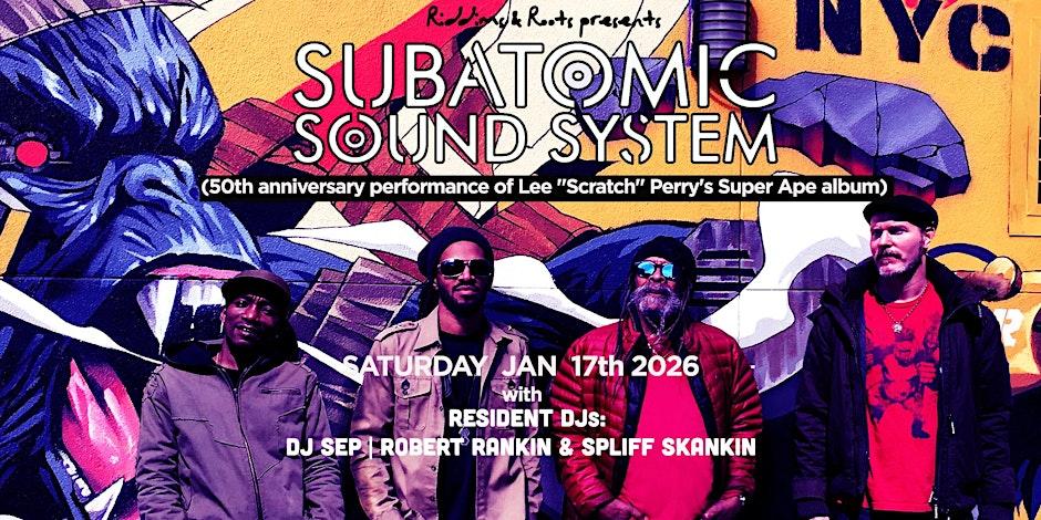 Subatomic Sound System + Screechy Dan - Dj Sep - Robert Rankin - Spliff Skankin