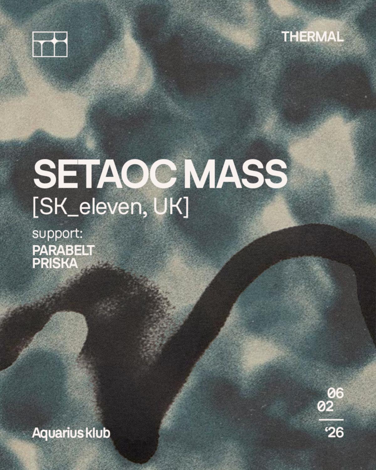 Thermal | Setaoc Mass [Sk_Eleven, Uk]