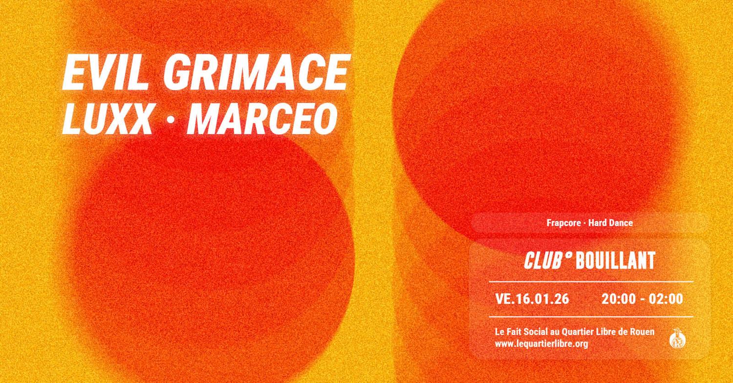 Club Bouillant - Evil Grimace · Luxx · Marceo