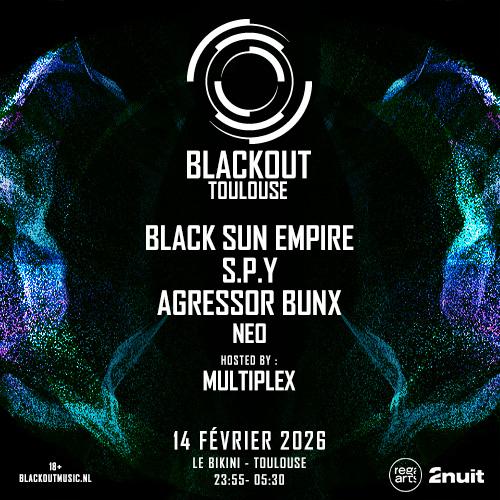 Blackout With Black Sun Empire, S.P.Y, Agressor Bunx, Neo, Multiplex (Dnb, Neurofunk)