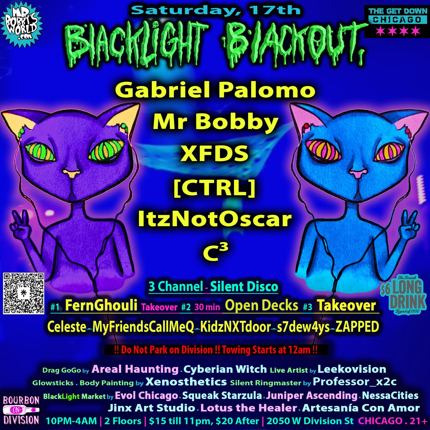 Blacklight Blackout Ft Gabriel Palomo, Mr Bobby, [Ctrl], Xfds, Itznotoscar, Jean Ashley +More
